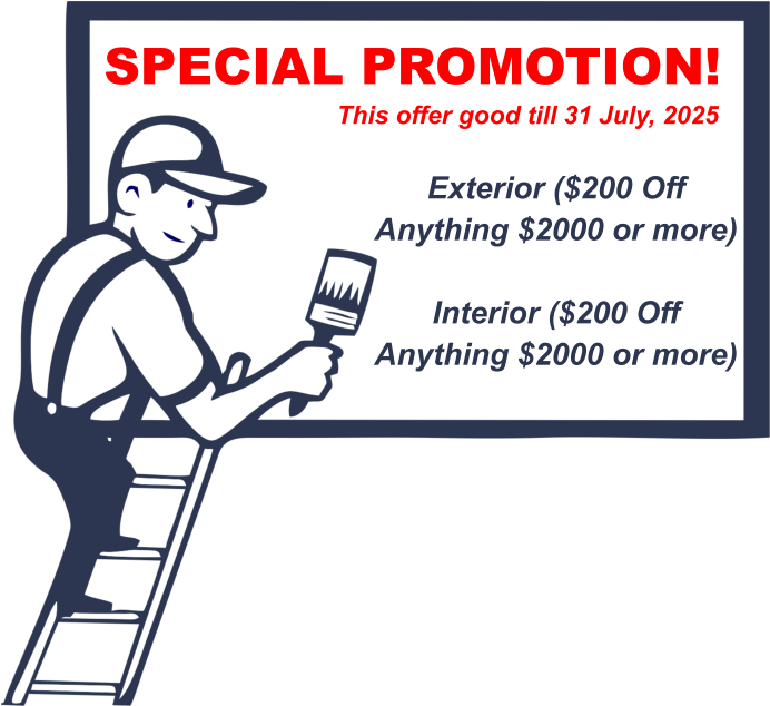 Exterior ($200 Off Anything $2000 or more)  Interior ($200 Off Anything $2000 or more) SPECIAL PROMOTION! This offer good till 31 July, 2025